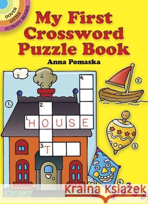 My First Crossword Puzzle Book Nina Barbaresi Anna Pomaska 9780486262994 Dover Publications Inc.