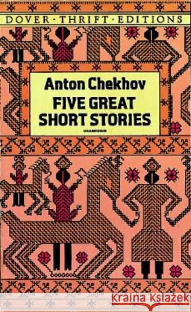 Five Great Short Stories Anton Pavlovich Chekhov 9780486264639 