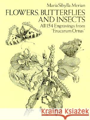 Flowers, Butterflies and Insects Maria Sibylla Merian Merian 9780486266367 