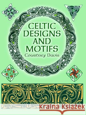 Celtic Designs and Motifs Courtney Davis 9780486267180 Dover Publications