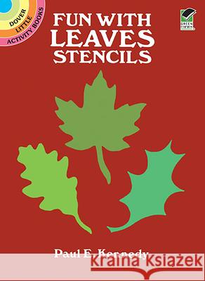 Fun with Leaves Stencils Paul E. Kennedy 9780486268088 Dover Publications