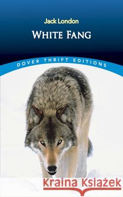 White Fang Jack London 9780486269689 Dover Publications Inc.