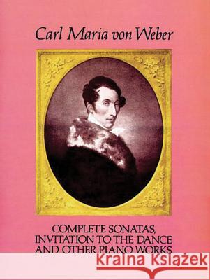 Complete Sonatas Carl Maria Von Weber 9780486272627 Dover Publications Inc.