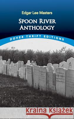 Spoon River Anthology Edgar Lee Masters 9780486272757 Dover Publications