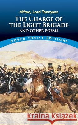 The Charge of the Light Brigade and Other Poems Alfred Tennyson Tennyson 9780486272825 Dover Publications