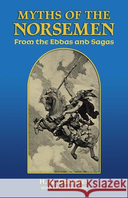 Myths of the Norsemen: From the Eddas and Sagas Guerber, H. A. 9780486273488 Dover Publications