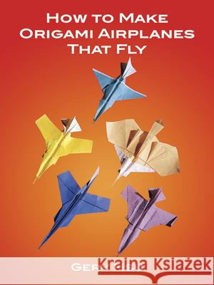 How to Make Origami Airplanes That Fly Henry Hsu 9780486273525 0