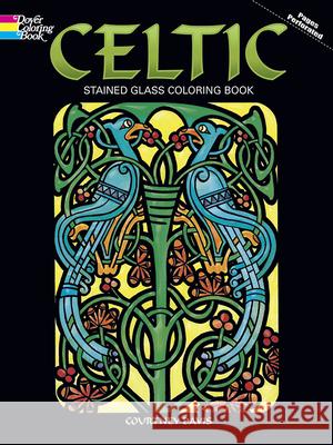 Celtic Stained Glass Coloring Book Courtney Davis Langdon Davis 9780486274560