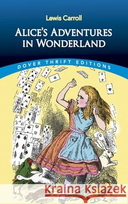 Alice in Wonderland Lewis Carroll John Tenniel John Tenniel 9780486275437 