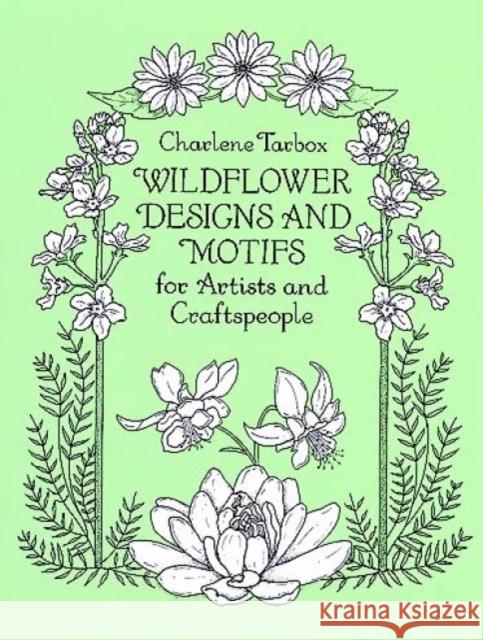Wildflower Designs and Motifs for Artists and Craftspeople Charlene Tarbox 9780486277004 