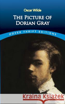 The Picture of Dorian Gray Oscar Wilde Cscar Wilde Oscar Wilde 9780486278070 Dover Publications Inc.
