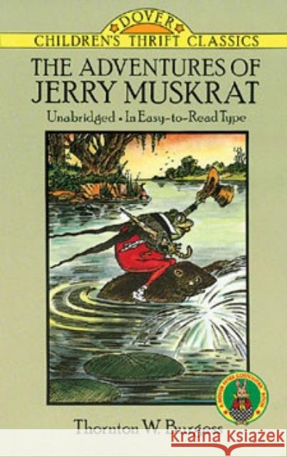 The Adventures of Jerry Muskrat Thornton W. Burgess Harrison Cady Thea Kliros 9780486278179 Dover Publications