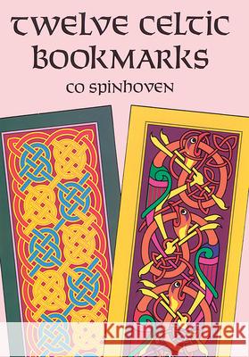 Twelve Celtic Bookmarks Co Spinhoven Spinhoven 9780486279442 Dover Publications