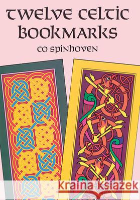 Twelve Celtic Bookmarks Co Spinhoven Spinhoven 9780486279442 Dover Publications Inc.