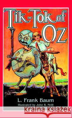 Tik-Tok of Oz L. Frank Baum John R. Neill 9780486280028 Dover Publications