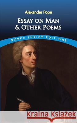 Essay on Man and Other Poems Alexander Pope 9780486280530 Dover Publications