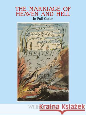 The Marriage of Heaven and Hell: A Facsimile in Full Color William Blake 9780486281223 Dover Publications Inc.