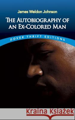 The Autobiography of an Ex-Colored Man Johnson, James Weldon 9780486285122