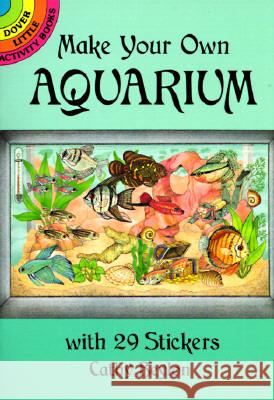 Make Your Own Aquarium with 29 Stickers Cathy Beylon 9780486286037 Dover Publications