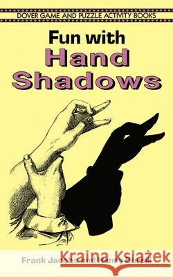 Fun with Hand Shadows Frank Jacobs Henry Bursill Henry Bursill 9780486291765