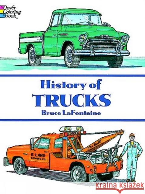 History of Trucks Coloring Book LaFontaine, Bruce 9780486292786 Dover Publications
