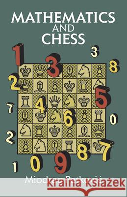 Mathematics and Chess Miodrag Petkovic 9780486294322 Dover Publications