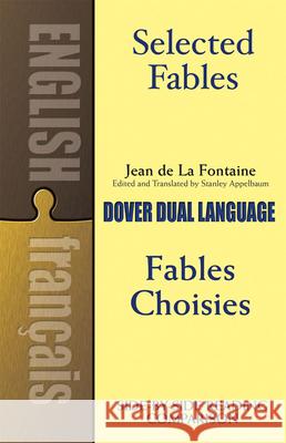 Selected Fables: A Dual-Language Book La Fontaine, Jean De 9780486295749 Dover Publications