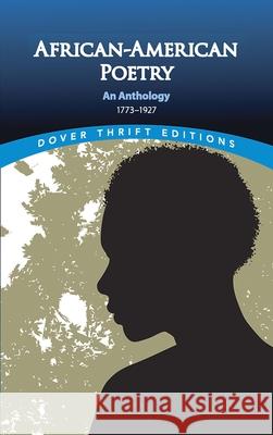 African-American Poetry : An Anthology, 1773-1927 Joan Rita Sherman 9780486296043