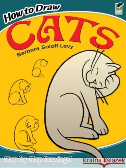 How to Draw Cats Barbara Solof Barbara Soloff Levy 9780486296210 Dover Publications