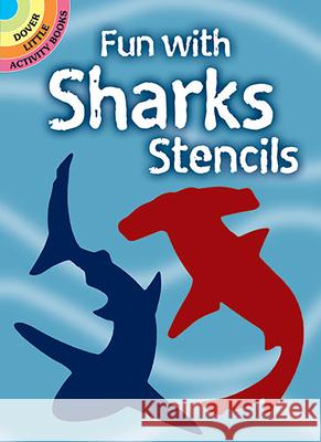 Fun with Sharks Stencils Paul E. Kennedy 9780486298344 Dover Publications Inc.