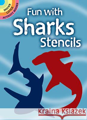 Fun with Sharks Stencils Paul E. Kennedy 9780486298344