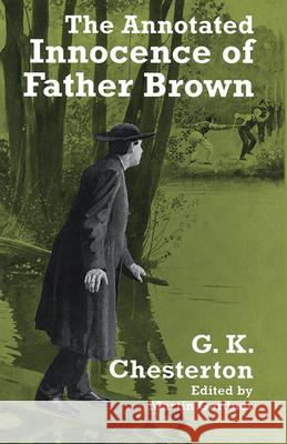 The Annotated Innocence of Father Brown G. K. Chesterton Martin Gardner 9780486298597 Dover Publications