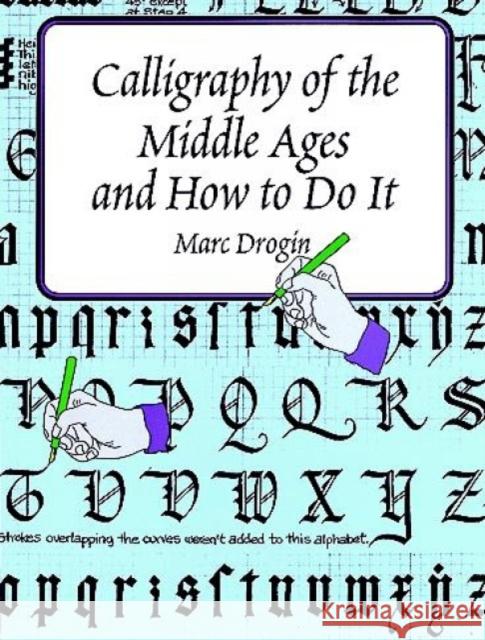 Calligraphy in the Middle Ages Marc Drogin 9780486402055 