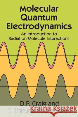 Molecular Quantum Electrodynamics D. D. Paige D. P. Craig T. Thirunamachandran 9780486402147 Dover Publications