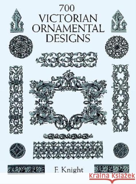 700 Victorian Ornamental Designs Knight, F. 9780486402659 Dover Publications