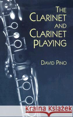 The Clarinet and Clarinet Playing David Pino 9780486402703 Dover Publications