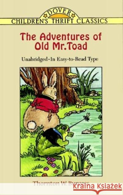 The Adventures of Old Mr. Toad Thornton W. Burgess Harrison Cady Pat Ronson Stewart 9780486403854 