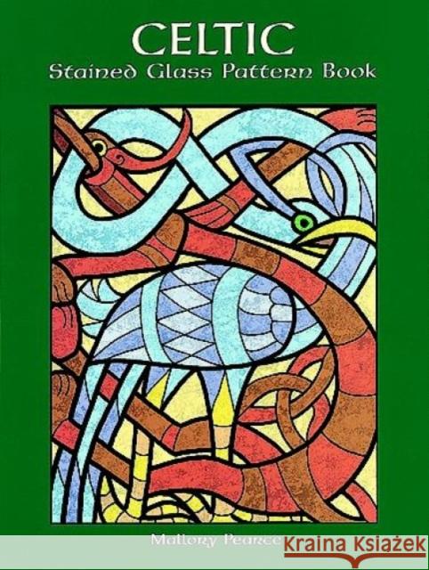 Celtic Stained Glass Pattern Book Mallory Pearce 9780486404790 Dover Publications