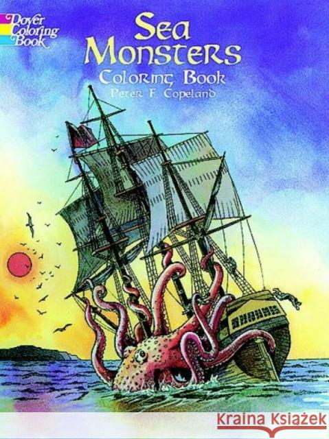 Sea Monsters Colouring Book Peter F. Copeland 9780486405629 Dover Publications