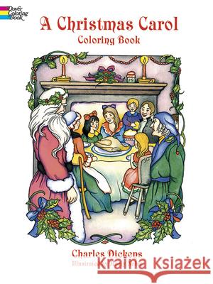 A Christmas Carol Coloring Book Dickens, Charles 9780486405636 Dover Publications