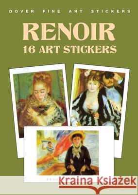 Renoir: 16 Art Stickers Pierre-Auguste Renoir Renoir 9780486406053 Dover Publications