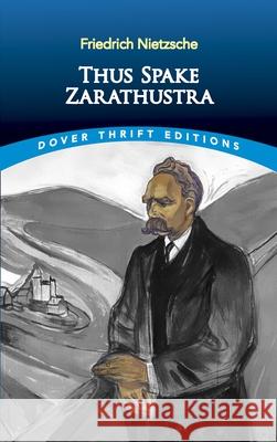 Thus Spake Zarathustra Friedrich Wilhelm Nietzsche 9780486406633 Dover Publications