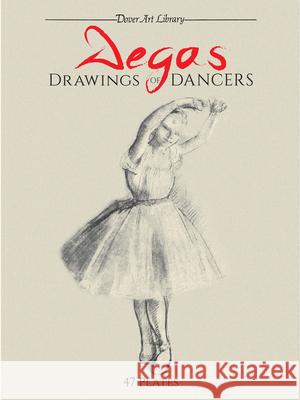 Degas: Drawings of Dancers Edgar Degas 9780486406985 Dover Publications