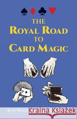 The Royal Road to Card Magic Jean Hugard Frederick Braue 9780486408439 Dover Publications