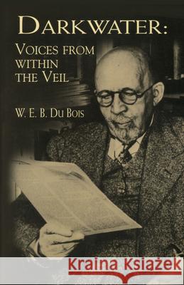 Darkwater: Voices from Within the Veil Du Bois, W. E. B. 9780486408903 Dover Publications
