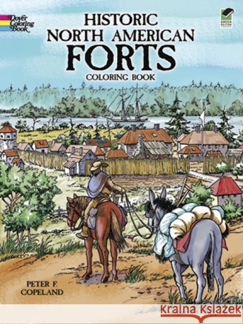Historic North American Forts Coloring Book Copeland, Peter F. 9780486410364 Dover Publications