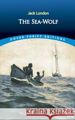 The Sea-Wolf London, Jack 9780486411088 Dover Publications
