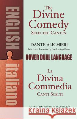 The Divine Comedy Selected Cantos: A Dual-Language Book Dante 9780486411279 Dover Publications
