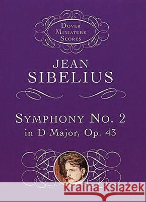 Symphony No. 2 in D Major, Op. 43 Sibelius, Jean 9780486411736 Dover Publications
