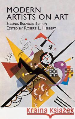 Modern Artists on Art: Second Enlarged Edition Herbert, Robert L. 9780486411910 Dover Publications